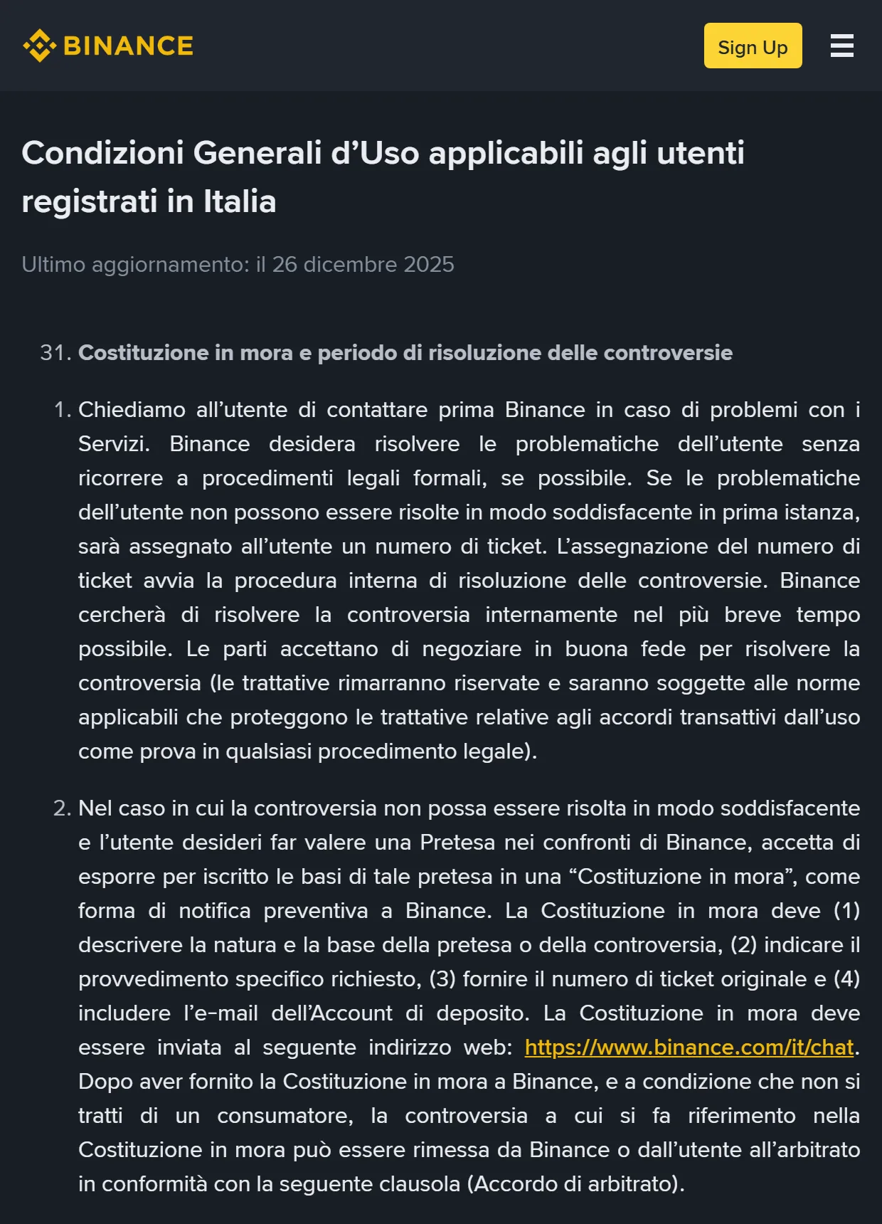 Clausola 31 delle Condizioni Generali d'Uso di Binance per l'Italia: l'assegnazione del numero di ticket avvia la procedura interna e la Costituzione in mora deve indicare natura della pretesa, provvedimento richiesto, numero di ticket ed e-mail dell'account