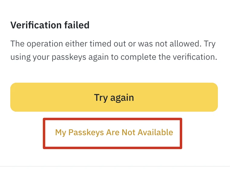 Binance-ன் "Verify with passkey" திரையில் Verification failed என்ற செய்தி; Try again பொத்தானுக்குக் கீழே "My Passkeys Are Not Available" என்ற இணைப்பு சிவப்புப் பெட்டியால் குறிக்கப்பட்டுள்ளது