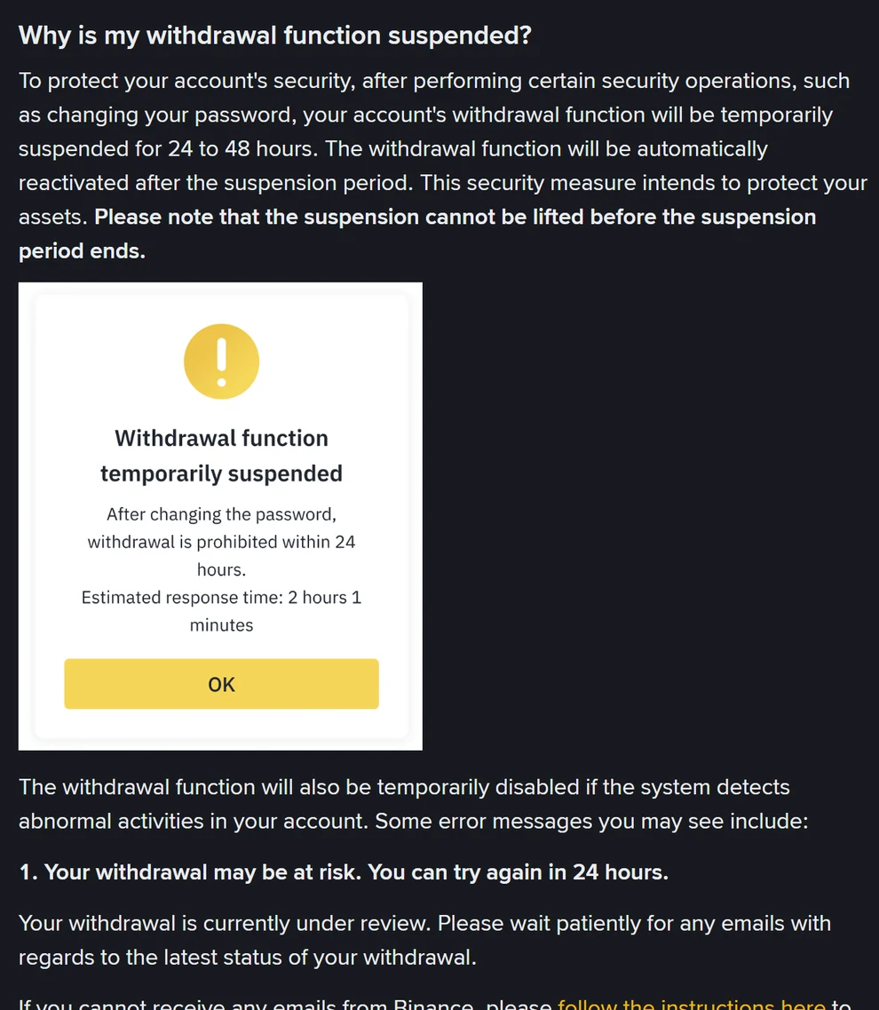 Binance உதவிப் பக்கத்தின் Why is my withdrawal function suspended? பகுதி: 24 முதல் 48 மணி நேர முடக்கம் பற்றிய பத்தி, அதற்குக் கீழே App திரையின் படம் — Withdrawal function temporarily suspended, After changing the password withdrawal is prohibited within 24 hours, Estimated response time 2 hours 1 minutes, OK பொத்தான்; அதன் கீழே Your withdrawal may be at risk You can try again in 24 hours என்ற முதல் பிழைச் செய்தி